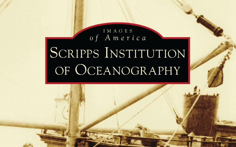 New Book On History Of Scripps Institution Of Oceanography To Be ...